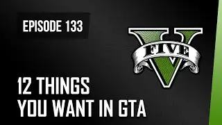 GTA V o'clock: The Community on how to make GTA better