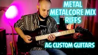 METAL RIFFS|METALCORE MIX | AG CUSTOM GUITARS