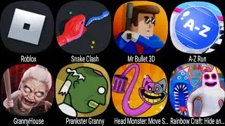 Roblox, Snake Clash, Mr Bullet, AZ Run, Granny House, Prankster Granny, Rainbow Craft Hide and Seek