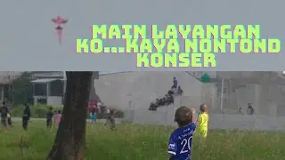 MAIN LAYANGAN KAYA KONSER BANYAK YANG LIHAT