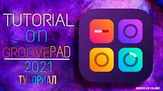 TUTORIAL ON GROOVEPAD™