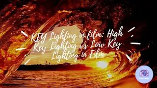KEY Lighting in Film: High Key Lighting vs Low Key Lighting in Filmmaking