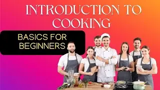 Introduction to Cooking Basics for Beginners: Your Gateway to Culinary Excellence