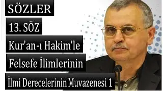Prof. Dr. Ahmet Akgündüz - Sözler - 13.Söz - Kur'an-ı Hakim'le Felsefe İlimlerinin Muvazenesi (1995)