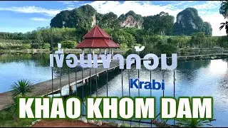 Thailand Krabi's Beautiful Khao Khom Dam เขื่อนเก็บน้ำเขาค้อม กระบี่