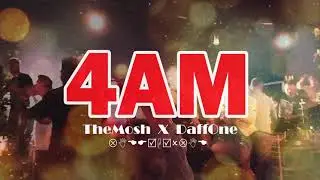 The Mosh X DaffOne - 4AM
