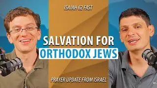 What will it take for Orthodox Jews to turn to Jesus? | Isaiah 62 Fast