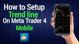 How to setup Trend Line on meta trader 4 mobile