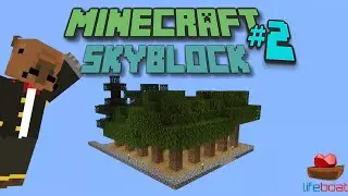 Tree Farm & A Base?? -  Lifeboat Skyblock: Ep.2