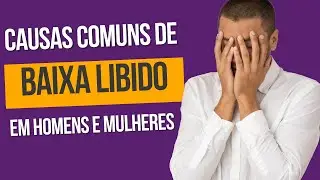 Causas comuns de baixa libido em homens e mulheres