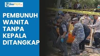 Pelaku Pembunuhan Wanita Tanpa Kepala di Muara Baru Diringkus, Tukang Jagal Terancam Hukuman Mati
