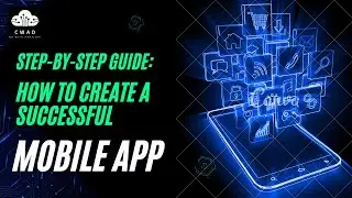Step-by-Step Guide: How to Create a Successful Mobile App