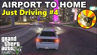 Just Driving #4 - GTA V - Franklin drives home from the airport