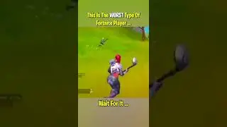 the worst kind of player in fortnite 🤬