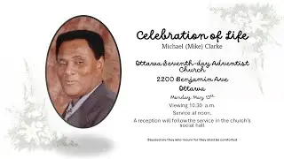 | Celebration of Life | Michael Clarke | May 13,2024 |