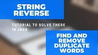 how to reverse a string tutorial | Elimination of duplicates in string  tutorial