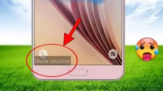 Comment ACTIVER ou DÉSACTIVER le MODE SÉCURISÉ sur Android