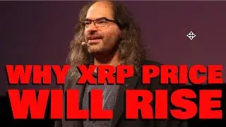 Who Will Buy XRP & WHY Will It's Price Increase? XRP Creator Explains