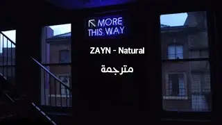 ZAYN - Natural مترجمة