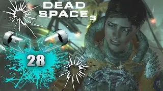 DEAD SPACE 3 - Let’s Play - Part 28