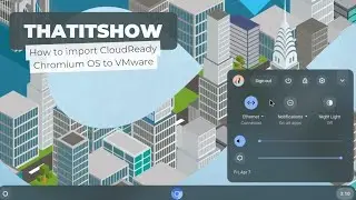 IT guides and HOWTO's, Video 15 - Installing ChromiumOS 