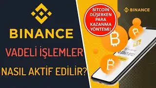BİNANCE VADELİ İŞLEMLER NASIL AÇILIR? BİNANCE VADELİ KALDIRAÇLI İŞLEMLERİ AKTİF ETME!