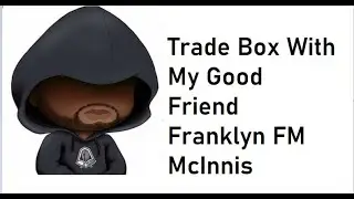 Trades & Gifts From Franklyn FM McInnis