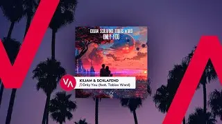 KILIAM & SCHLAFEND – Only You (feat. Tobias Ward)