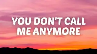 Sam Fischer - You Dont Call Me Anymore (Lyrics)