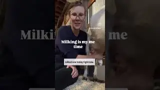 Milking has always been my self care time… i just love being outside and with livestock!