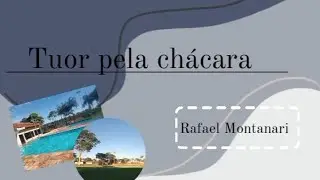 Tuor pela chácara - com Rafael Montanari
