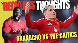 Reckless Thoughts | Garnacho vs Faz