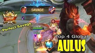 PERFECT SAVAGE AULUS Full Damage [Top 4 Global Aulus] By Ter. - Mobile Legends Gameplay And Build