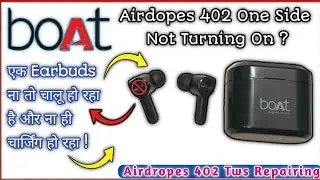 boat airdopes 402 One Side Not Turning On | Left earbuds Not Working