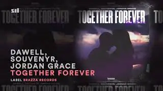 Dawell, Souvenyr, Jordan Grace - Together Forever
