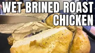 BEST EVER WET BRINED ROAST CHICKEN