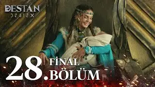Destan 28. Bölüm | FİNAL 