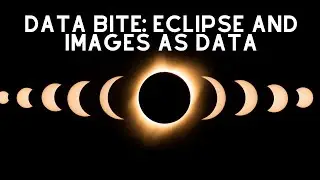 Data Bite: Eclipse & Images as Data