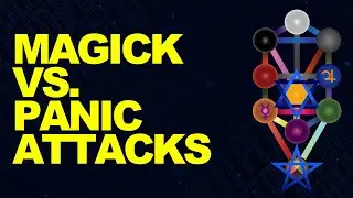 Magick vs  Panic Attacks