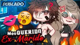 [DUBLADO] Meu Querido EX-MARIDO?! 😬 | Mini Filme  | Gacha Life