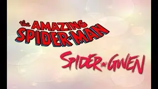SPIDER-MAN Y SPIDER-GWEN - OPENING