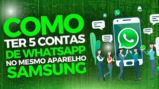 🔥 Como Ter 5 Contas de Whatsapp no Mesmo Aparelho Samsung | 2024