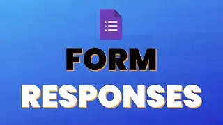 How to access Google Form Results in 2021