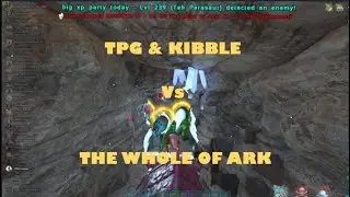 Ark Survival Evolved| TPG & KIBBLE Vs The Whole Of Ark On 402