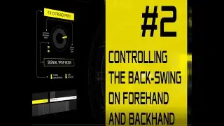 Controlling the back swing on forehand and backhand