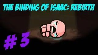 The Binding Of Isaac: Rebirth! - Harry Play's - Episode Three