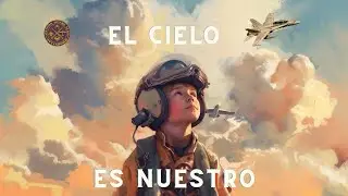 El Cielo es Nuestro: El Camino para Convertirse en Piloto de Combate The Sky is Ours: Fighter Pilot