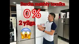 0% ЕНДИЛИКДА БАРЧА МАИШИЙ ТЕХНИКА БОШЛАНГИЧ ТУЛОВСИЗ 2 ЙИЛГА ФОИЗСИЗ БАТАФСИЛ. 01.08.2022