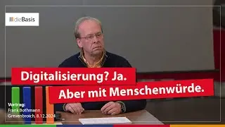 Frank Bothmann | Digitalisierung? Ja. Aber mit Menschenwürde. | dieBasis 2025