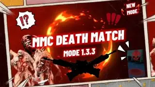 MMC New Death Match Mode ☠️. Death Match Gameplay By「A.V 2066」